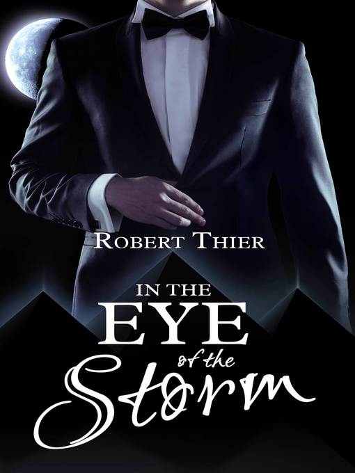 Title details for In the Eye of the Storm by Robert Thier - Available